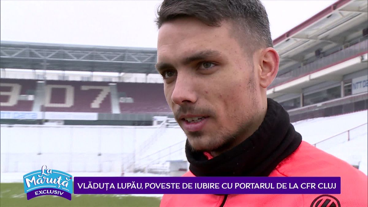 Vlăduța Lupăum poveste de iubire cu portarul de la CFR Cluj Scene si