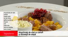 Muschiulet de vitel cu cartofi si dulceata de ceapa