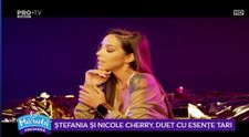 VIDEO Ștefania și Nicole Cherry, prima colaborare muzicală