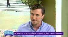 VIDEO Doctor Mihail, adevărul despre țigările electronice