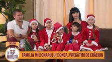 Familia milionarului Donca, pregătiri de Crăciun: “Cred că este mai importantă bucuria, nu ceea ce primim!”