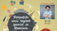PERIPEȚIILE UNUI REGIZOR SPANIOL ÎN ROMÂNIA ȘI ÎN LUME