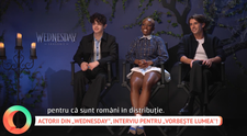 Actorii din „Wednesday” dau din casă! Ce au povestit în exclusivitate pentru „Vorbește Lumea”