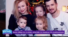 VIDEO Radu Sîrbu, afacere cu familia în stil Kardashian