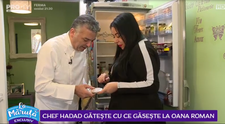 VIDEO Chef Hadad gătește cu ce găsește la Oana Roman