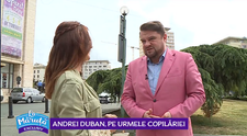 VIDEO Andrei Duban, pe urmele copilăriei: 