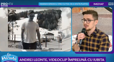 VIDEO Andrei Leonte, videoclip impreună cu iubita
