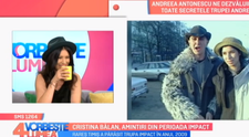 VIDEO Cristina Bălan, amintiri din perioada 