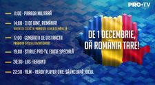 Program PRO TV de 1 Decembrie. De Ziua Națională, tu faci ca România să fie un popor