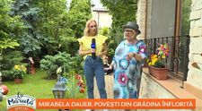 VIDEO Acasă la Mirabela Dauer. Cum arată grădina de poveste a îndrăgitei artiste