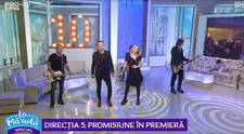 VIDEO Direcția 5, promisiune în premieră „La Măruță”