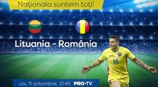 Lituania - România, astăzi, de la 21:45, la PRO TV! toată România vede România 