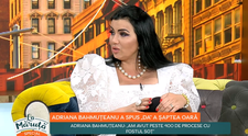 Adriana Bahmuțeanu a spus 