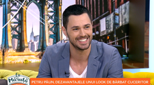 VIDEO Petru Păun, dezavantajele unui look de bărbat cuceritor