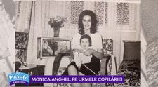 VIDEO Monica Anghel, pe urmele copilăriei