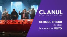 Nu ratați finalul serialului CLANUL! Ultimul episod se vede joi, în avans, doar pe VOYO și luni, 13 mai, la PRO TV!