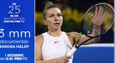 Pe 1 decembrie, la PRO TV, urmărim primul documentar despre Simona Halep!