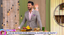 Mario Popescu ne spune cum ne revenim după răsfățul alimentar de Paște și ne recomandă ce să mâncăm