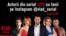 Actorii din VLAD se întâlnesc online cu fanii serialului, în fiecare săptămână