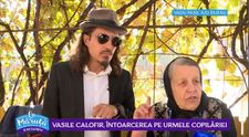 VIDEO Vasile Calofir, întoarcerea pe urmele copilăriei