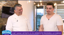 VIDEO Chef Hadad gătește cu ce găsește în frigiderul lui Ghiduș