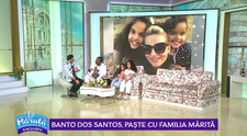 VIDEO Banto dos Santos, Paște cu familia mărită
