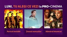 Este ultima săptămâna din campania: Luni, tu alegi ce vezi la PRO CINEMA în care se pot câștiga premii!