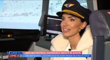 VIDEO Adelina Pestrițu, experiență inedită în aviație