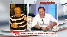 Tantareanu, in scandal cu vecinul din cauza unui dig. De ce s-a trezit astazi la poarta cu executorii