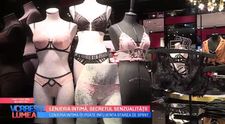 VIDEO Lenjeria intimă, secretul senzualității