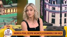 Andreea Perju, despre schimbările din viață 