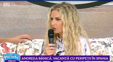 VIDEO Peripețiile trăite de Andreea Bănică în vacanța sa din Spania. 