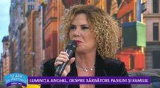 VIDEO Luminița Anghel, despre sărbători, pasiuni și familie
