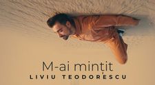 Liviu Teodorescu a lansat piesa „M-ai mințit”, cu un videoclip filmat în Dubai, în care apare și soția lui, Iulia