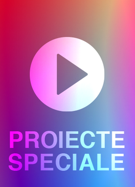 Proiecte Speciale