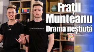 Viaţa bate vlogul - sez. 2, episodul 8: Drama neștiută a fraților Munteanu