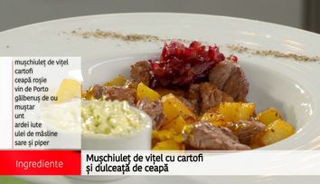 Muschiulet de vitel cu cartofi si dulceata de ceapa