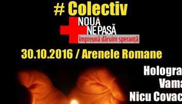 Colectiv - Noua ne pasa: impreuna daruim speranta