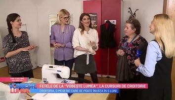 VIDEO Fetele de la Vorbește lumea, la cursuri de croitorie