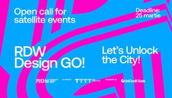 Romanian Design Week lansează apelul de înscrieri  în circuitul RDW Design GO!