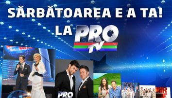 Toti romanii isi sarbatoresc ziua la ProTV. 3 zile de emotie si spectacol