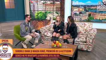 Ioana si Magda Ignat, La Măruță! Ce spune Ioana Ignat despre iubire, după ce nu demult s-a zvonit că s-ar fi împăcat cu Sebastian Dobrincu