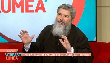 Părintele Vasile Ioana ne învață cum să ne pregătim sufletește și trupește pentru Paște