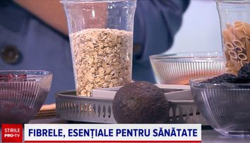 Doctor de Bine: Fibrele, esențiale pentru sănătate. Care sunt alimentele bogate în fibre?