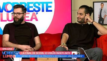 VIDEO Visuri la cheie, 13 visuri îndeplinite