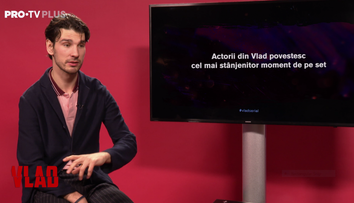 Episodul 2: Actorii din Vlad povestesc cel mai stânjenitor moment de pe set