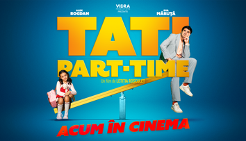 „Tati part-time”- lecția de parenting de pe marile ecrane este pe locul 1 in Box Office. Eva Măruță și Alex Bogdan fac ravagii in prima săptămână de la lansare
