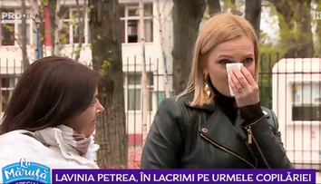 Lavinia Petrea, în lacrimi pe urmele copilăriei