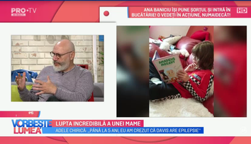 Adela Chirică vorbește despre șocul trăit după ce aflat că fiul ei este grav bolnav