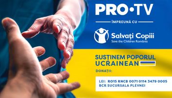 PRO TV sprijină Salvați Copiii România care-i ajută pe cei afectați direct de război